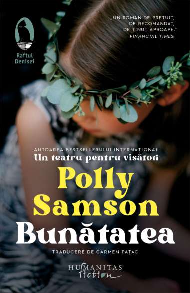 Bunătatea - Polly Samson  Editura Humanitas