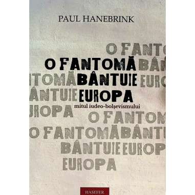 O fantoma bantuie Europa - Paul Hanebrink | Editura Hasefer