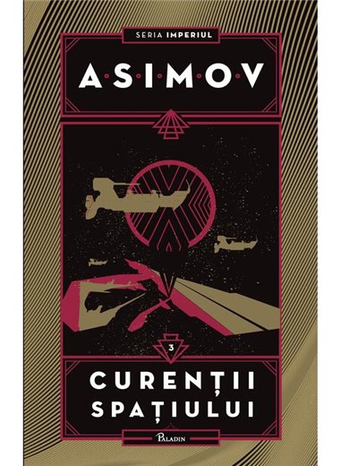 Imperiul 3: Curentii spatiului - Isaac Asimov | Paladin