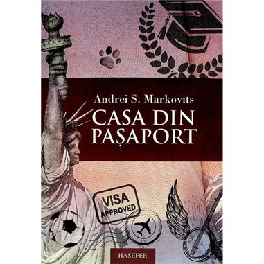 Casa din pasaport - Andrei S. Markovits | Hasefer