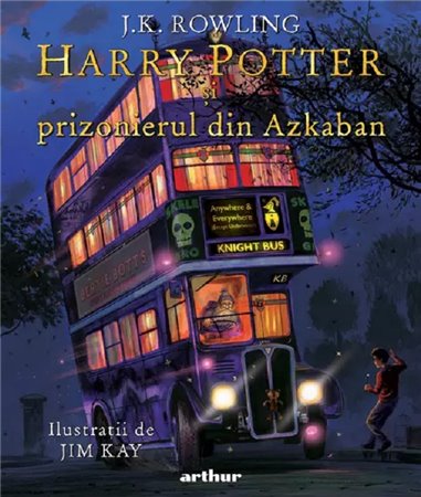 Harry Potter si prizonierul din Azkaban - editie ilustrata - J.K. Rowling | Editura Arthur