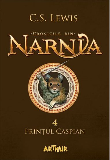 Cronicile din Narnia 4. Prințul Caspian - C.S. Lewis | Editura Arthur