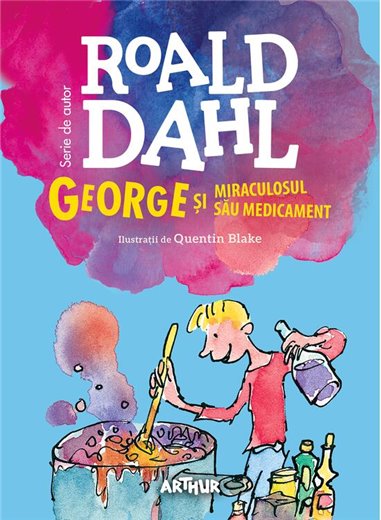 George și miraculosul său medicament - Roald Dahl | Arthur [format mare]