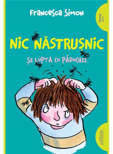 Nic Nastrusnic si lupta cu paduchii (3) - Simon Francesca | Arthur