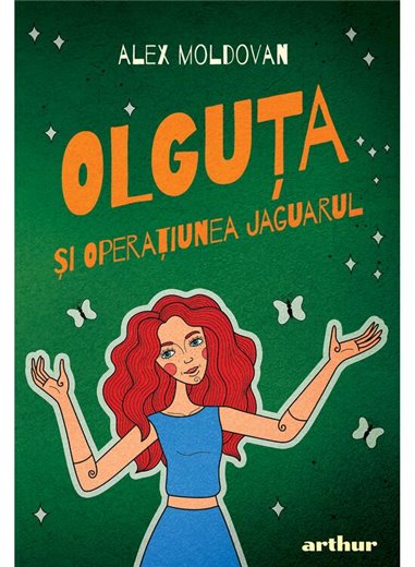 Olguta si Operațiunea Jaguarul - Alex Moldovan | Editura Arthur