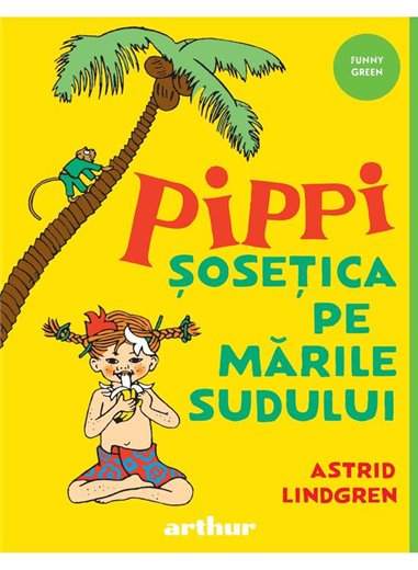 Pippi Sosetica pe Marile Sudului - Astrid Lindgren | Arthur