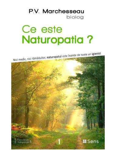 Ce este Naturopatia P. V. Marchesseau Editura Sens