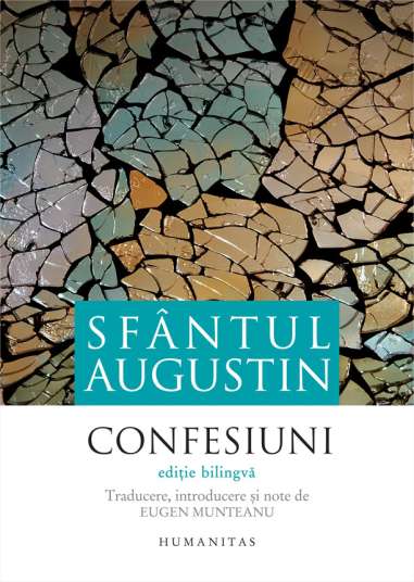 Confesiuni - Sfantul Augustin | Humanitas