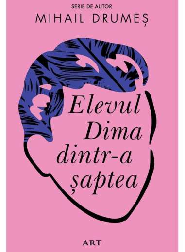 Elevul Dima dintr-a saptea  - Mihail Drumes | Editura Art