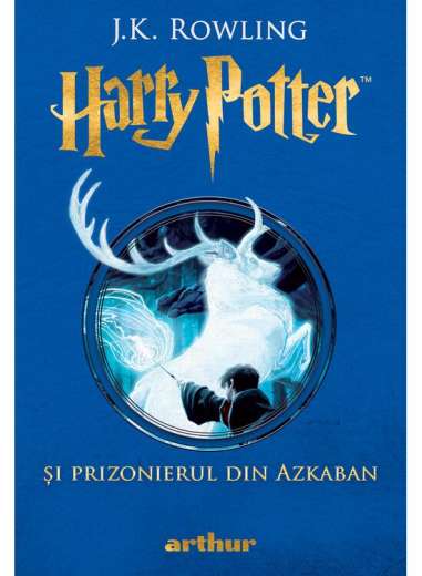 Harry Potter si prizonierul din Azkaban. Vol. 3 Ed. Cartonata - J.K. Rowling | Editura Arthur