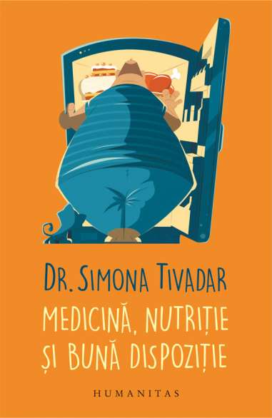 Medicină, nutritie si bună dispozitie - Simona Tivadar | Editura Humanitas