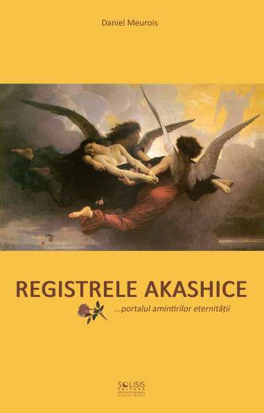 Registrele akashice. Portalul amintirilor eternitatii - Daniel Meurois | Solisis