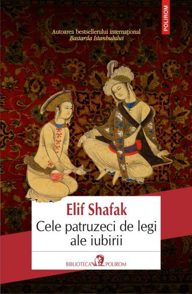 Cele patruzeci de legi ale iubirii - Elif Shafak | Polirom