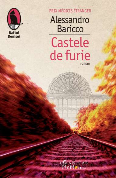 Castele de furie - Alessandro Baricco | Editura Humanitas