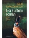 Noi suntem români - Radu Paraschivescu | Editura Humanitas