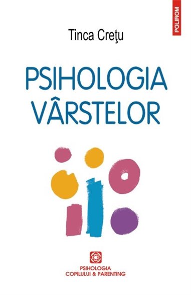 Psihologia varstelor - Tinca Cretu | Editura Polirom