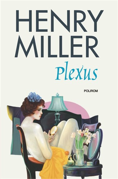 Plexus - Henry  Miller | Editura Polirom