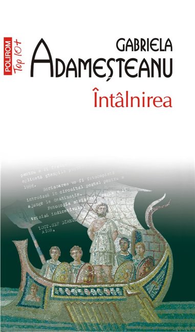 Intilnirea (T10) - Gabriela Adamesteanu | Editura Polirom