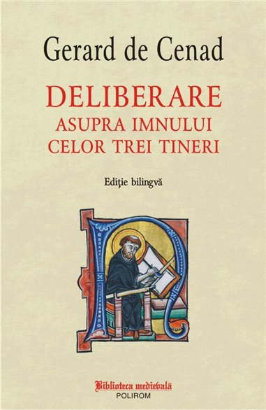 Deliberare asupra imnului celor trei tineri (editie bilingva) - Gerard  de Cenad | Editura Polirom