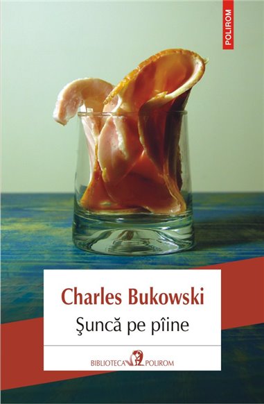 Sunca pe piine Ed. 2018 - Charles Bukowski | Editura Polirom