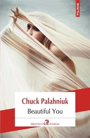 Beautiful You - Chuck Palahniuk | Editura Polirom