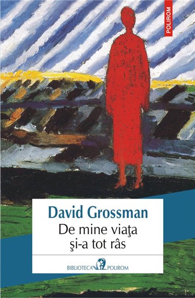 De mine viata si-a tot ris - David Grossman | Editura Polirom