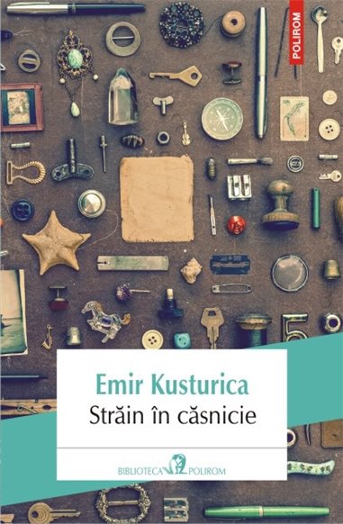 Strain in casnicie - Emir Kusturica | Editura Polirom