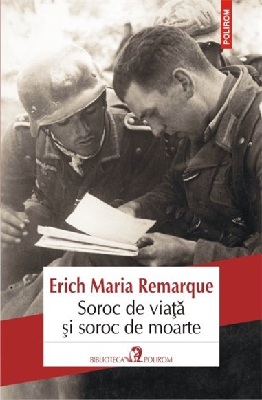 Soroc de viata si soroc de moarte - Erich Maria Remarque | Editura Polirom