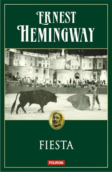 Fiesta Ed.2015 - Ernest Hemingway | Editura Polirom