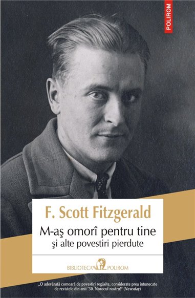 M-as omori pentru tine si alte povestiri pierdute - F. Scott Fitzgerald | Editura Polirom