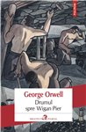 Drumul spre Wigan Pier - George Orwell | Editura Polirom