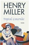 Tropicul Cancerului - Henry Miller | Editura Polirom