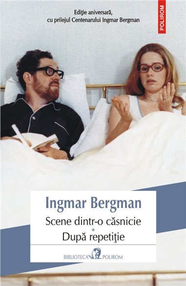 Scene dintr-o casnicie. Dupa repetitie - Ingmar Bergman | Editura Polirom