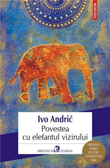 Povestea cu elefantul vizirului - Ivo Andric | Editura Polirom