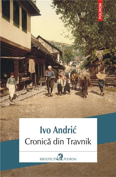 Cronica din Travnik - Ivo Andric | Editura Polirom