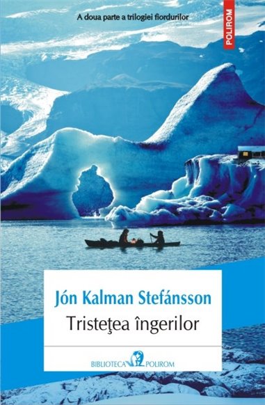 Tristetea ingerilor - Jon Kalman Stefansson | Editura Polirom