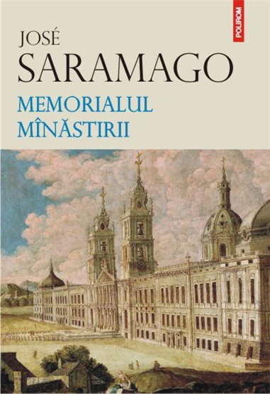 Memorialul minastirii- hardcover. Ed. 2017 - Jose Saramago | Editura Polirom