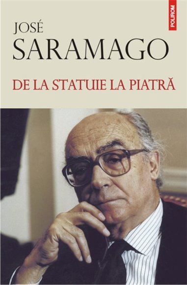 De la statuie la piatra - Jose Saramago | Editura Polirom