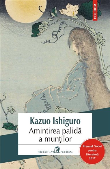 Amintirea palida a muntilor Ed.2017 - Kazuo Ishiguro | Editura Polirom