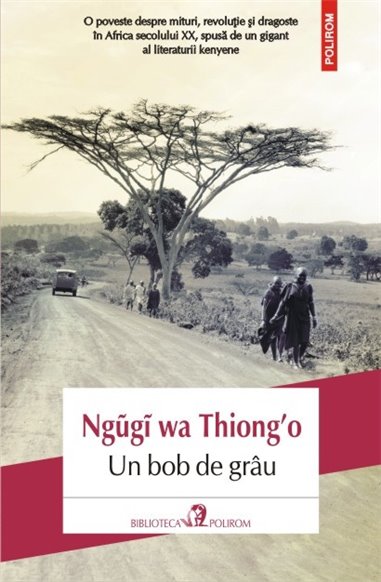 Un bob de griu - Ngugi wa Thiongo | Editura Polirom