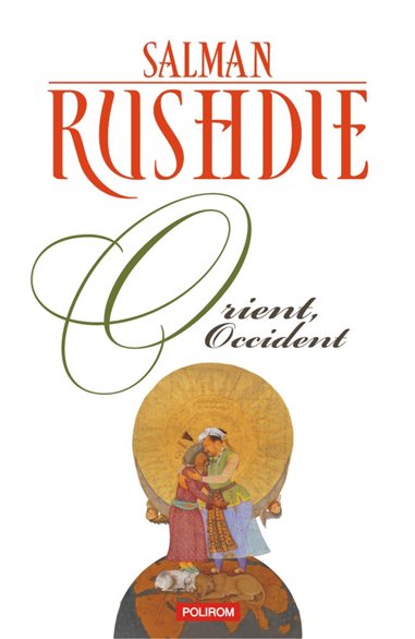 Orient, Occident Ed. 2020 - Salman Rushdie | Editura Polirom