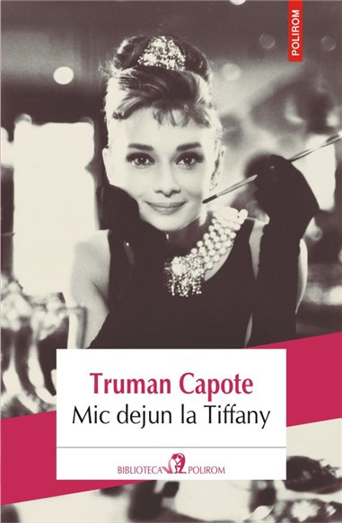 Mic dejun la Tiffany (editia 2018) - Truman Capote | Editura Polirom