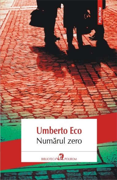 Numarul zero - Umberto Eco | Editura Polirom