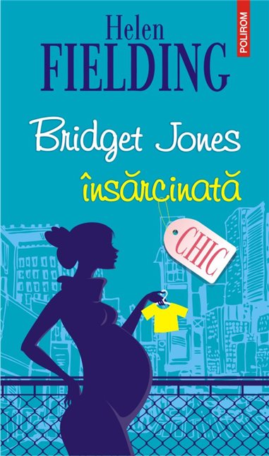 Bridget Jones insarcinata - Helen Fielding | Editura Polirom