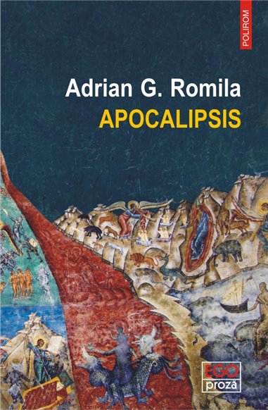 Apocalipsis - Adrian G. Romila | Editura Polirom