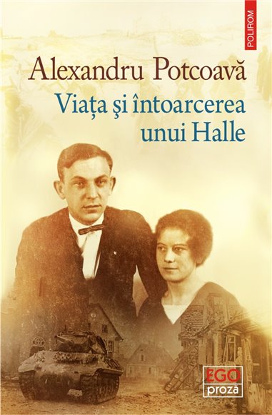 Viata si intoarcerea unui Halle - Alexandru Potcoava | Editura Polirom