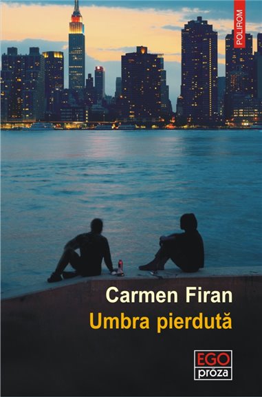 Umbra pierduta - Carmen Firan | Editura Polirom