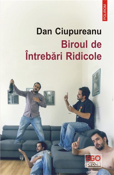 Biroul de Intrebari Ridicole - Dan Ciupureanu | Editura Polirom