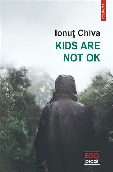 Kids are not OK - Ionut Chiva | Editura Polirom