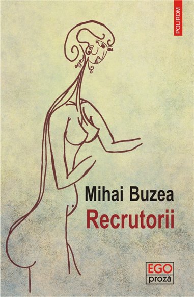 Recrutorii - Mihai Buzea | Editura Polirom